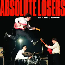 Absolute Losers – IN THE CROWD (CD)