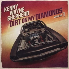 Kenny Wayne Shepherd, CD DIRT ON MY DIAMONDS VOL.1