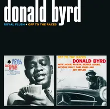 CD BYRD, DONALD - ROYAL FLUSH/OFF TO THE RACES