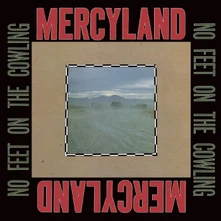 Mercyland, Vinyl NO FEET ON THE COWLING