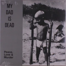 My Dad Is Dead, Vinyl PEACE, LOVE & MURDER