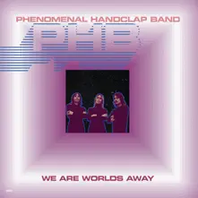 Phenomenal Handclap Band, Vinyl WE ARE WORLDS AWAY