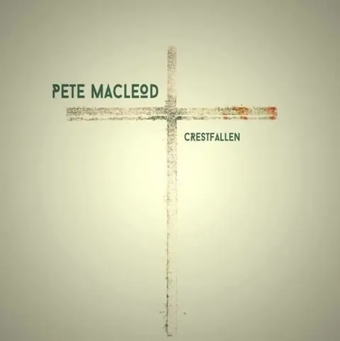 Pete MacLeod – CD MACLEOD, PETE - CRESTFALLEN