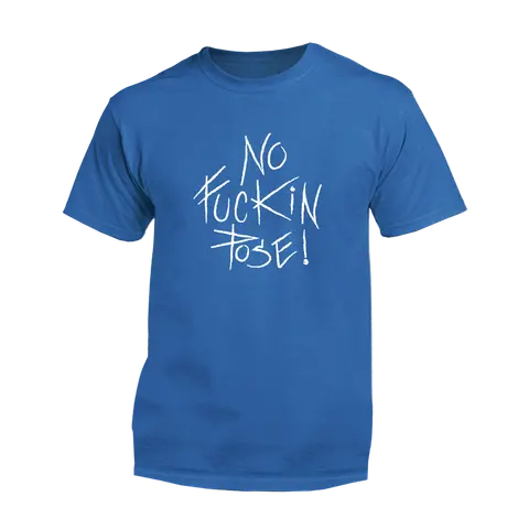 No Fuckin Pose