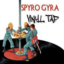 Spyro Gyra, Vinyl VINYL TAP