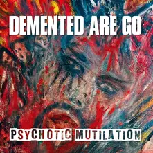 Demented Are Go, Vinyl PSYCHOTIC MUTILATION