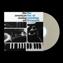 The American Analog Set, Vinyl THE FUN OF WATCHING FIREWORKS