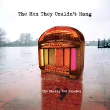 The Men They Couldn't Hang, Vinyl THE CHERRY RED JUKEBOX
