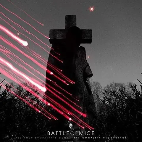 BATTLE OF MICE - ALL YOUR SYMPATHY'S GONE - THE COMPLETE RECORDINGS