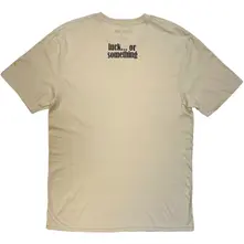 Unisex T-Shirt: Luck Or Something (Sand) (Back Print) thumbnail