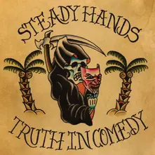 Steady Hands – TRUTH IN COMEDY (Vinyl)