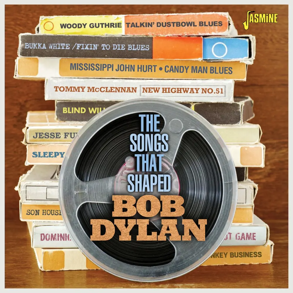 THE SONGS THAT SHAPED BOB DYLAN