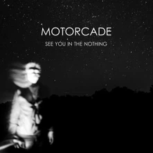 MOTORCADE, Vinyl SEE YOU IN THE NOTHING
