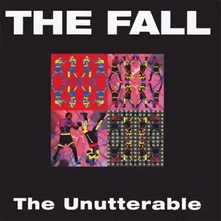 The Fall, CD THE UNUTTERABLE