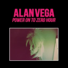 Alan Vega & Marc Hurtado, Vinyl POWER ON TO ZERO