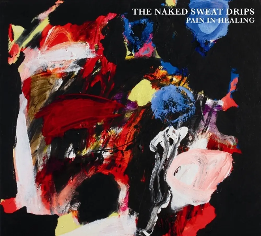 The Naked Sweat Drips – Pain In Healing (CD)