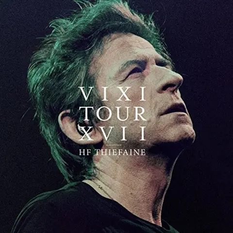 Hubert-Félix Thiéfaine – CD FELIX - VIXI TOUR XVII