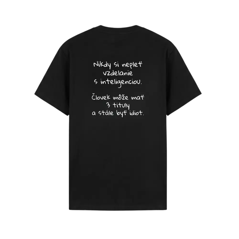 Nikdy si nepleť vzdelanie s inteligenciou