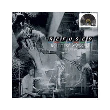 Refused, Vinyl NOT FIT FOR BROADCASTING - LIVE AT THE BBC/LTD/RSD