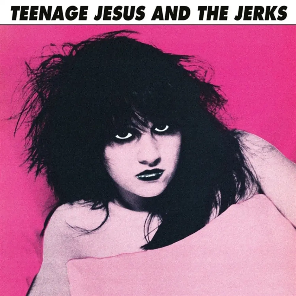 TEENAGE JESUS & THE JERKS