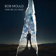 Bob Mould, CD Here We Go Crazy
