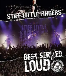 STIFF LITTLE FINGERS - BEST SERVED LOUD - LIVE AT BARROWLAND (Blu-ray)