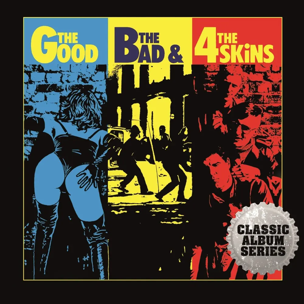 THE GOOD, THE BAD & THE 4 SKINS