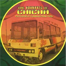 Vinyl V/A - THE ROOTS OF CHICHA: PSYCHEDELIC CUMBIAS