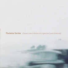 Paulette Verlée, Vinyl CHOSES VUES A DROITE ET A GAUCE (SANS LUNETTES)