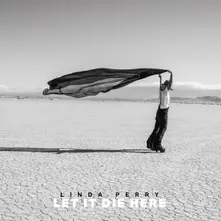 CD PERRY, LINDA - LET IT DIE HERE