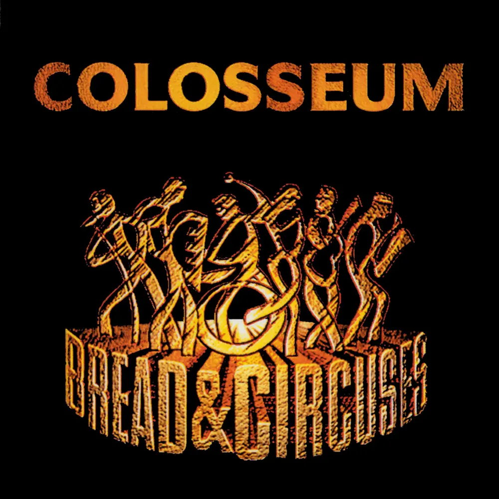 COLOSSEUM - BREAD & CIRCUSES