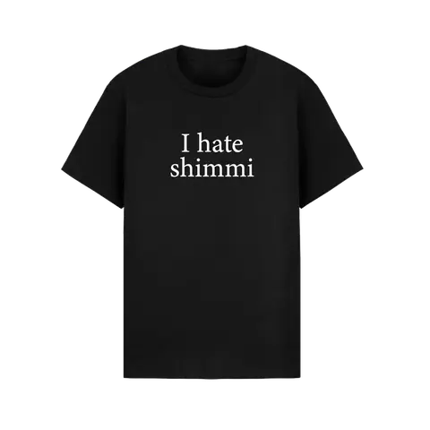 I Hate Shimmi