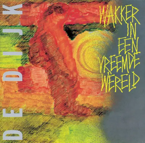 De Dijk – Vinyl WAKKER IN EEN VREEMDE WERELD