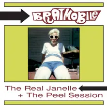 Bratmobile – THE REAL JANELLE & THE PEEL SESSION (CD)