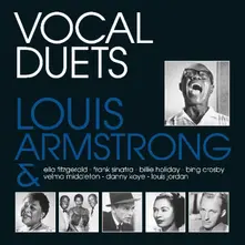 Louis Armstrong & Ella Fitzgerald, Frank Sinatra, Billie Holiday, Bing Crosby, Velma Middleton, Danny Kaye, Louis Jordan - Vocal Duets thumbnail