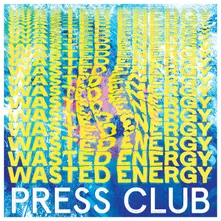 Press Club – WASTED ENERGY (CD)