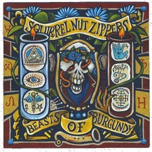Vinyl SQUIRREL NUT ZIPPERS - BEASTS OF BURGUNDY