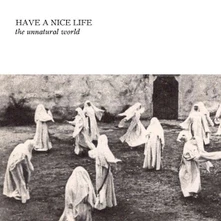 Have a Nice Life, Vinyl THE UNNATURAL WORLD