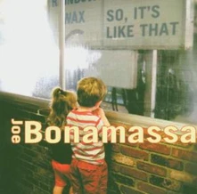 Joe Bonamassa, CD SO, IT'S LIKE THAT