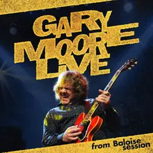 CD GARY MOORE LIVE - FROM BALOISE SESSION
