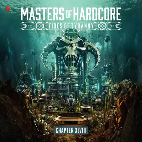 MASTERS OF HARDCORE XLVIII TIDES OF TYRANNY