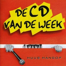 Huub Hangop, CD DE CD VAN DE WEEK