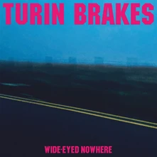 Turin Brakes, CD WIDE-EYED NOWHERE