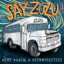 Say Zuzu – HERE AGAIN: A RETROSPECTIVE (1994-2002) (Vinyl)