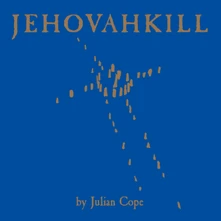 Julian Cope, CD JEHOVAHKILL