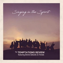 The Temptations Review featuring Dennis Edwards, CD SINGING IN THE SPIRIT