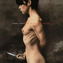Daniel Lanois, Vinyl For the Beauty of Wynona