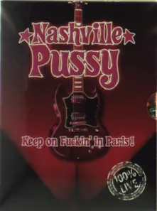 Nashville Pussy, DVD KEEP ON FUCKIN IN PARIS