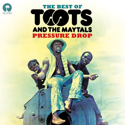PRESSURE DROP: THE BEST OF TOOTS & THE MAYTALS