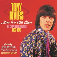 Tony Rivers, CD MOVE A LITTLE CLOSER - THE COMPLETE RECORDINGS 1963-1970